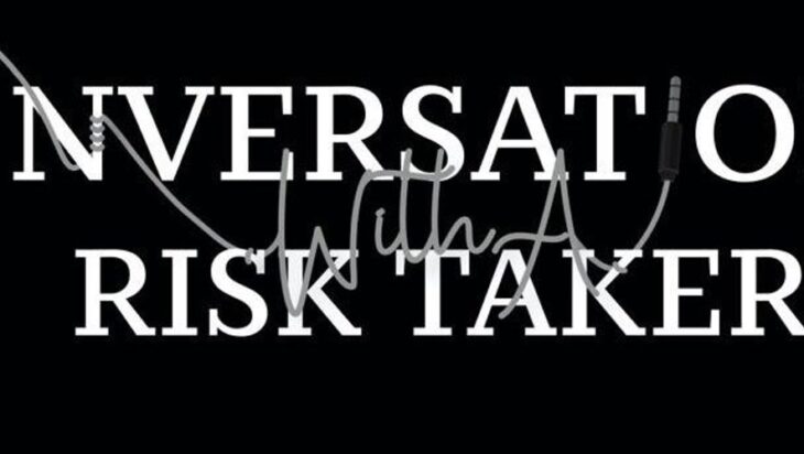 Conversations with a Risktaker